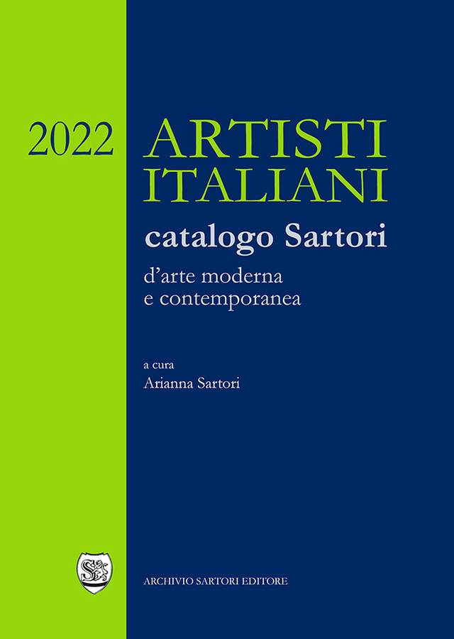 artisti-italiani-2022-catalogo-sartori-darte-moderna-e-contemporanea-a-cura-di-arianna-sartori-prefazione-di-maria-gabriella-savoia