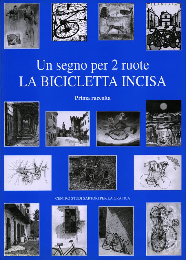 un-segno-per-2-ruote-la-bicicletta-incisa-prima-raccolta-a-cura-di-arianna-sartori-presentazione-di-maria-gabriella-savoia