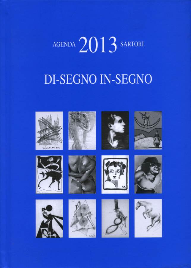 agenda-sartori-2013-di-segno-in-segno-opere-su-carta-antologia