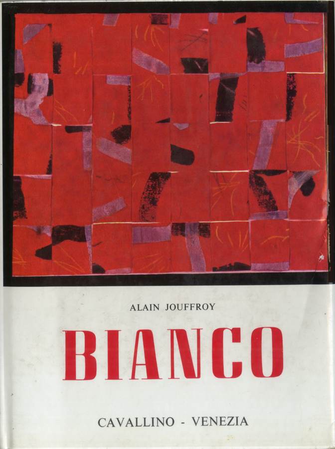 1962 - Alain Jouffroy. Bianco. monografia, Venezia, Edizioni del Cavallino, pp.nn. Biblioteca d'Arte Sartori - Mantova.