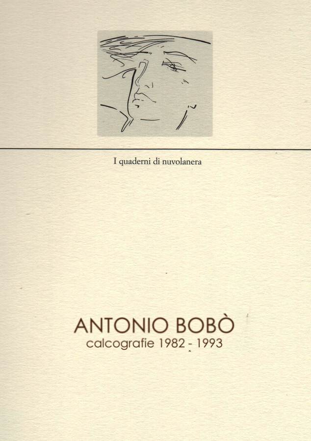 Antonio Bobò - Calcografie 1982-1993 - 1994.