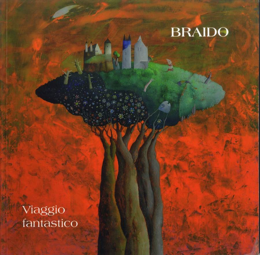 Braido, Viaggio fantastico, Testi di Vittorio Sgarbi e Nicola Micieli, 2011, pp. 88. Biblioteca d'arte Sartori - Mantova