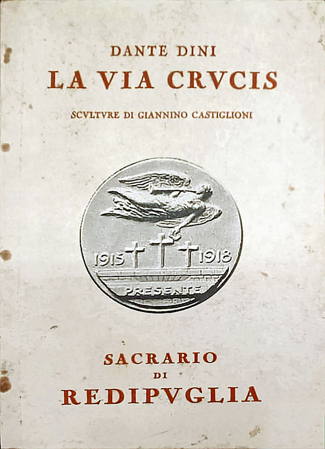 1939 - Dante Dini, La Via Crucis. Sculture di Giannino Castiglioni, Sacrario di Redipuglia, Milano, Rizzoli, pp.nn. ill. - (Biblioteca d’Arte Sartori - Mantova).