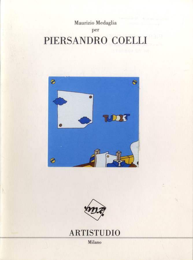 1998 - Maurizio Medaglkia per Piersandro Coelli, Strip non strip. Nonostante tutto. il cielo, catalogo mostra, Milano, Artistudio, pp.nn. Biblioteca d'Arte Sartori _ Mantova.