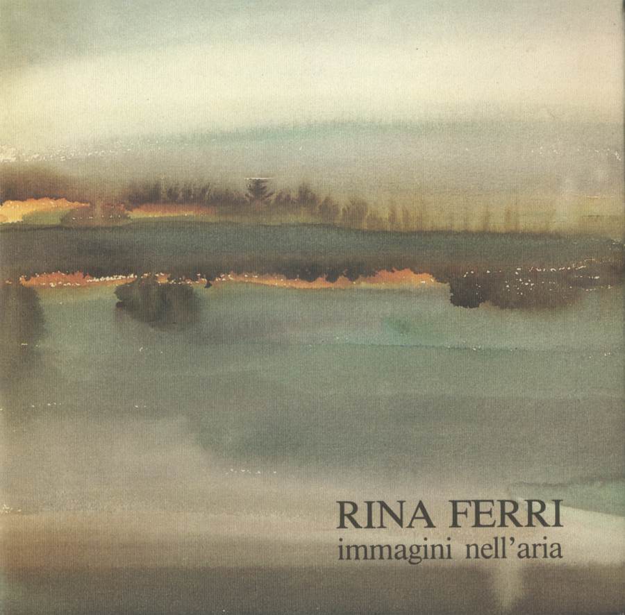 1984 - Rina Ferri immagini nell'aria, trentotto acquerelli annotati da Elda Fezzi. Modena, Il Bulino, pp. 72.Biblioteca d'Arte Sartori - Mantova