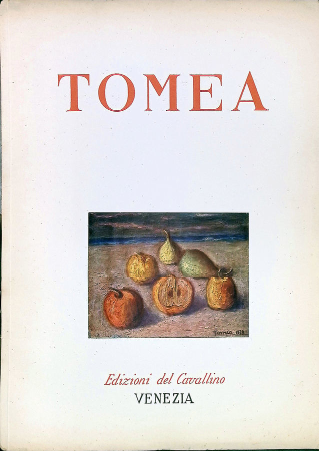 1945 - Tomea. Testo di Beniamino Dal Fabbro, Venezia, Edizioni del Cavallino, (Biblioteca d’Arte Sartori - Mantova).