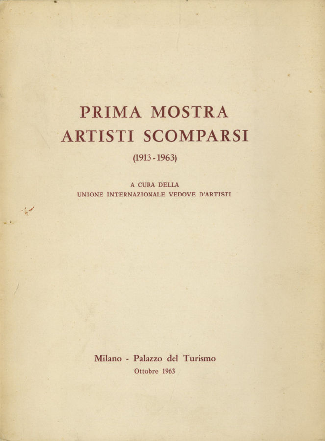 cataloghi-milano-prima-mostra-artisti-scomparsi-1913-1963-a-cura-della-unione-internazionale-vedove-dartisti-catalogo-mostra-milano-palazzo-del-turismo-ottobre-1963