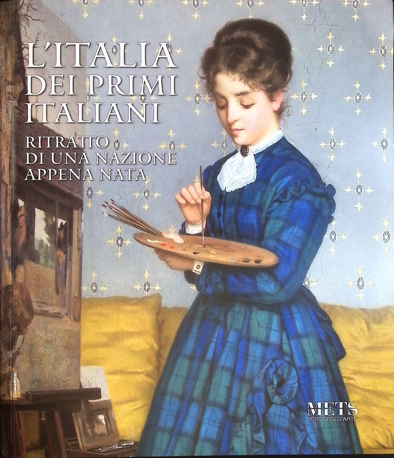 cataloghi-novara-litalia-dei-primi-italiani-ritratto-di-una-nazione-appena-nata-mostra-e-catalogo-a-cura-di-elisabetta-chiodini-novara-castello-visconteo-sforzesco-mets-percorsi-darte-novara